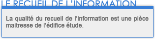 Le recueil de l'information